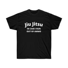 Load image into Gallery viewer, Jiu Jitsu - In Case I Run Out of Ammo - Shirt
