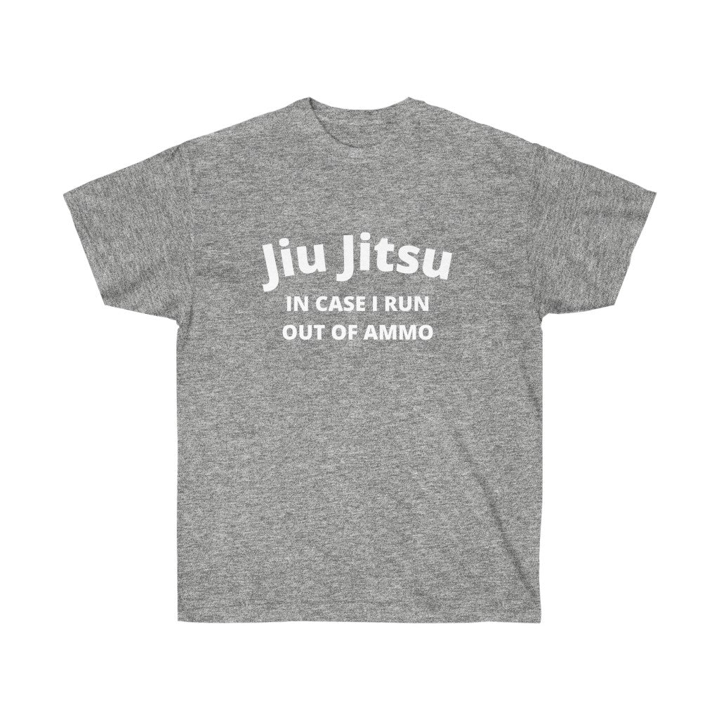 Jiu Jitsu - In Case I Run Out of Ammo - Shirt